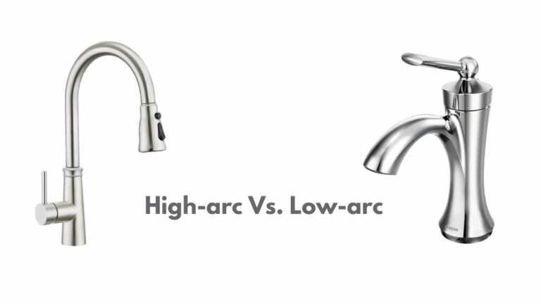 High-arc Vs. Low-arc Kitchen Faucets – Which Is Better?