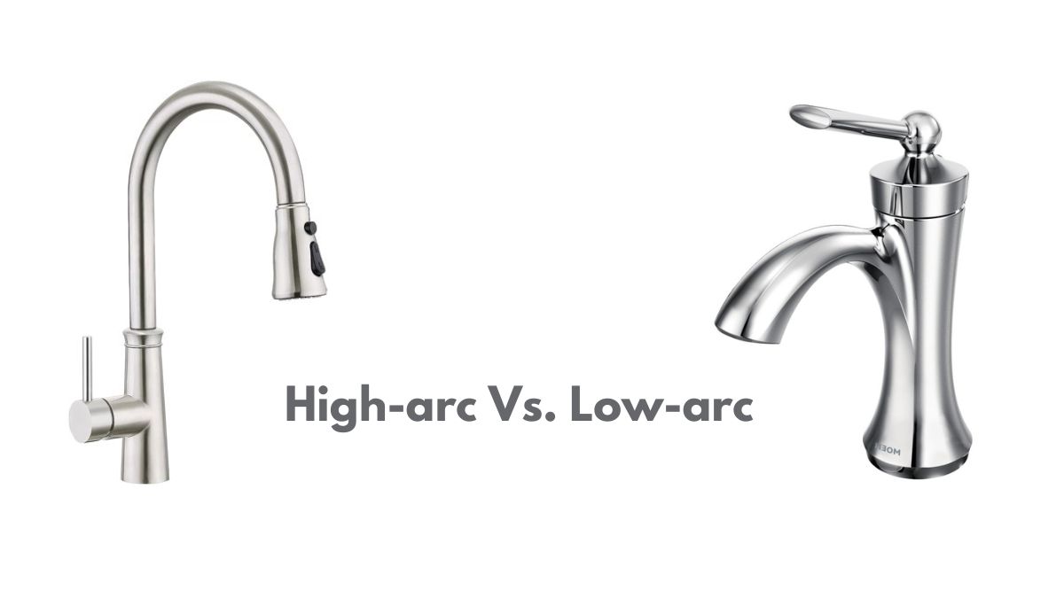 High-arc Vs. Low-arc Kitchen Faucets
