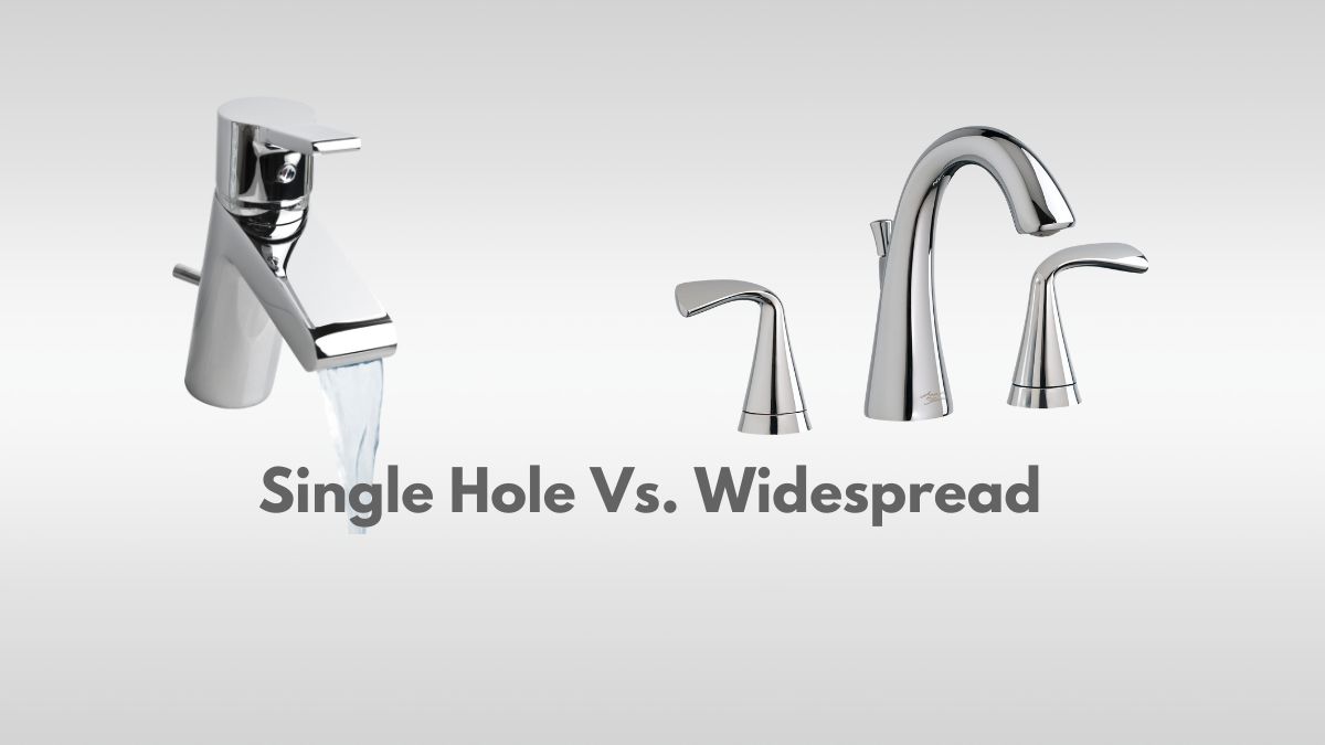 Single Hole Vs. Widespread Faucet