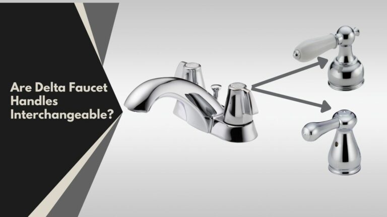 Are Delta Faucet Handles Interchangeable? If So, Are They Universal?