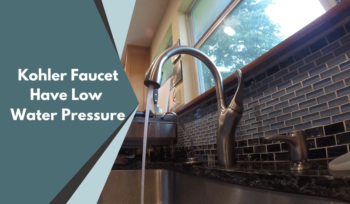 Kohler Faucet Have Low Water Pressure