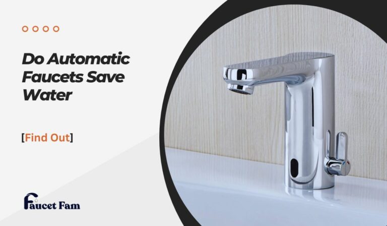 Do Automatic Faucets Save Water – Find Out!