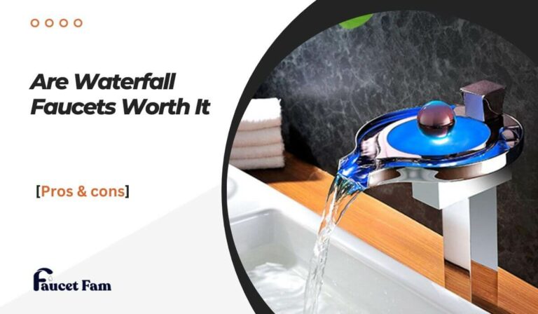 are waterfall faucets worth it